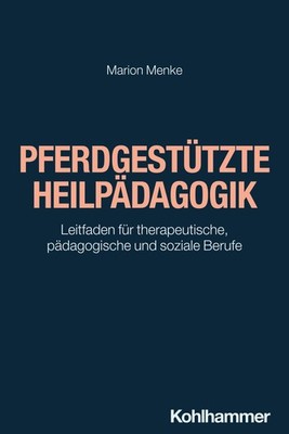 Marion Menke / Pferdgestützte Heilpädagogik