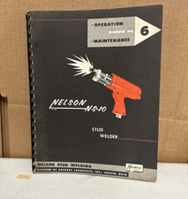 NELSON NS-10 STUD WELDER  OPERATION  & MAINTENANCE  MANUAL NO.6  1957 (a6)