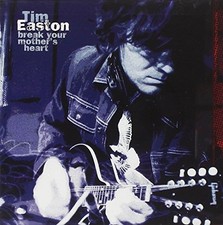 EASTON,TIM, Break Your Mother's Heart, Audio CD