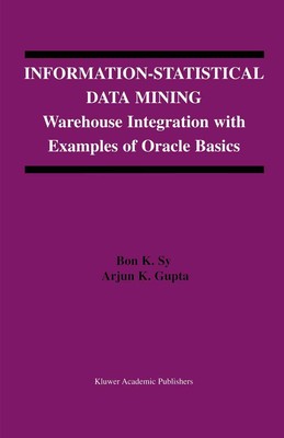 Information-Statistical Data Mining: Warehouse Integration with Examples of ...