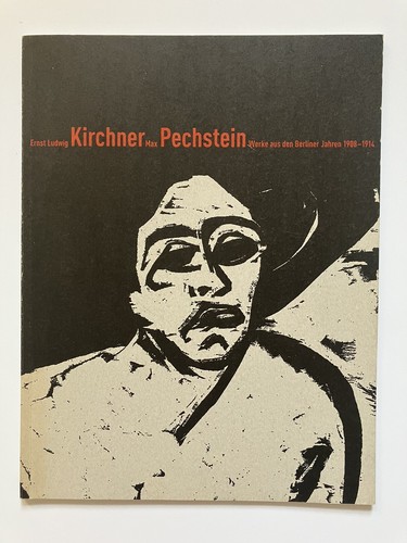ERNST LUDWIG KIRCHNER, MAX PECHSTEIN, exhibition catalogue, 2005.
