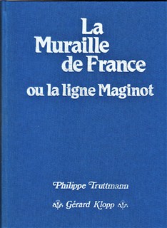 Ph. Truttmann La Muraille de France ou la ligne Maginot 627 S. 22 x 31 cm