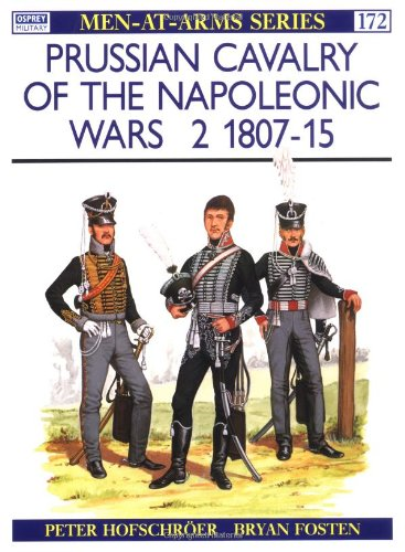 Prussian Cavalry of the Napoleonic Wars (2): 1807-15... - Hofschröer, Peter