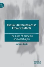 Russia's Interventions in Ethnic Conflicts: The Case of Armenia and Azerbaijan b