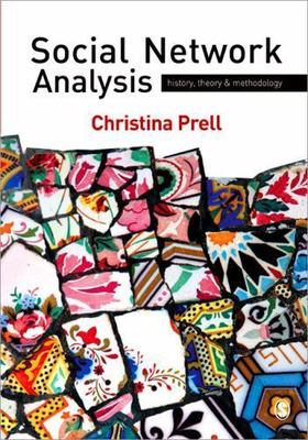 Social Network Analysis : History, Theory & Methodology, Paperback by Prell, ...