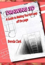 Drawing 3D: A Guide to Making Your Art Leap off the page - Paperback - VERY GOOD