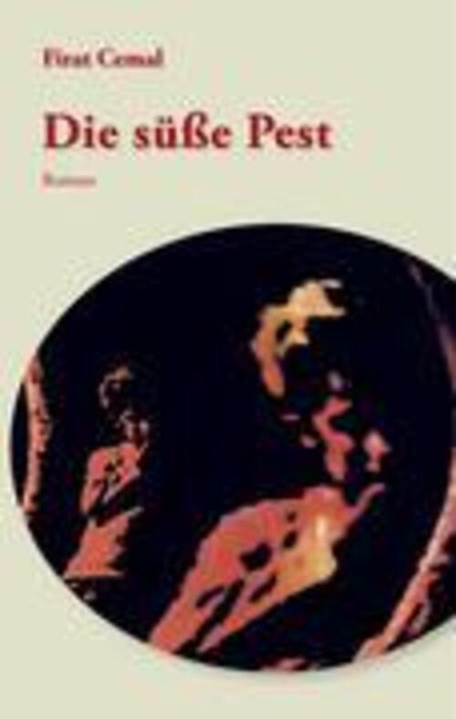 Thumbnail - Die Süße Pest | Firat Cemal | Taschenbuch | Paperback | 224 S. |