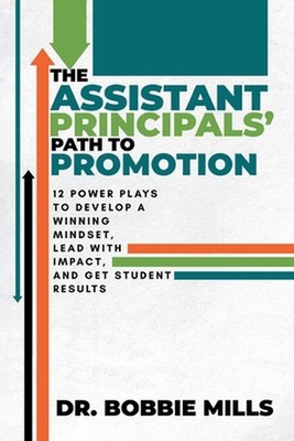 The Assistant Principals' Path to Promotion by Bobbie Mills Paperback Book