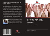 Le RôLe De L'igad Dans L'attéNuation Des Conflits Pastoraux Asmamaw Ayenew Buch