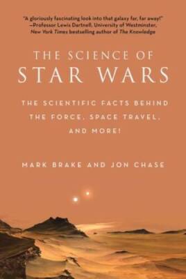 The Science of Star Wars: The Scientific Facts Behind the Force, Spa - VERY GOOD