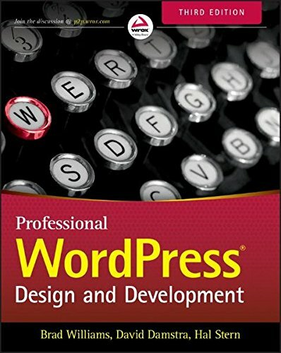 Professional WordPress: Design and Development By Brad Williams, David Damstra,