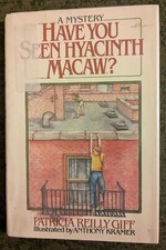 Have You Seen Hyacinth Macaw? by Patricia Reilly Giff - hardcover book 1982 2nd