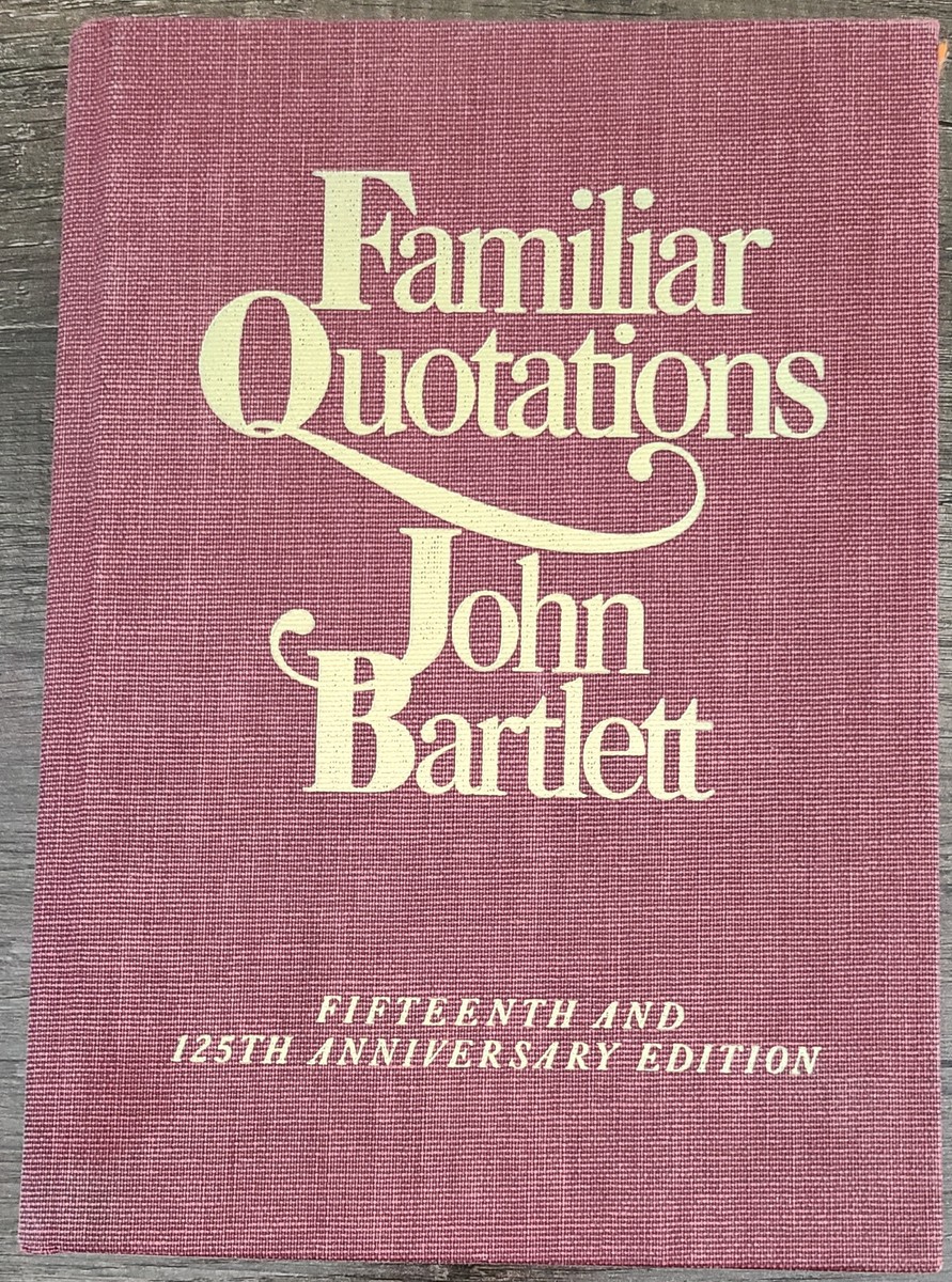 FAMILIAR QUOTATIONS by John Bartlett (Hardcover 1980) 125th