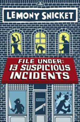 File Under: 13 Suspicious Incidents (All the Wrong Questions) - Hardcover - GOOD