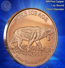 "Saber Toothed Tiger" Copper Round 1oz .999 Copper part of the Ice Age Series