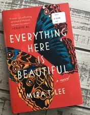 Everything Here Is Beautiful By Mira T. Lee (2018,Hardcover) Brand New