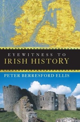 Peter Berresford Ellis Eyewitness to Irish History (Taschenbuch)