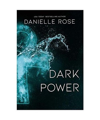 Dark Power, Danielle Rose