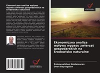 Ekonomiczna Analiza Wp¿Ywu Wypasu Zwierz¿T Gospodarskich Na ¿Rodowisko Naturalne