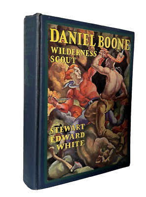 DANIEL BOONE Wilderness Scout Stewart Edward White