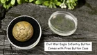 Old Rare Vintage Antique Civil War Relic Eagle Infantry Coat Button Loaded Gold