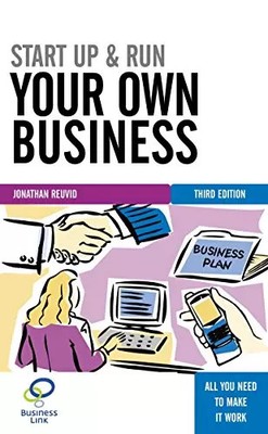 Start Up and Run Your Own Business: The Essential Guide to Planning Funding and
