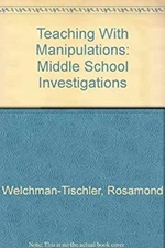 Teaching with Manipulatives : Middle School Investigations Paperb