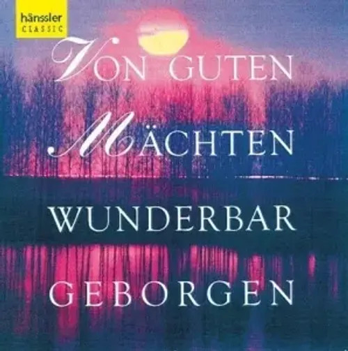 Von Guten MäChten Wunderbar Geborgen | GroßE Geistliche ChöRe | Various | CD-image
