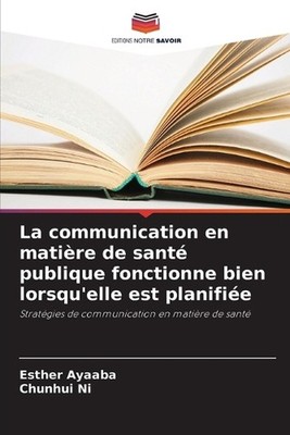La communication en matire de sant publique fonctionne bien lorsqu'elle est plan