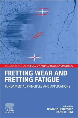 Fretting Wear and Fretting Fatigue | Fundamental Principles and Applications