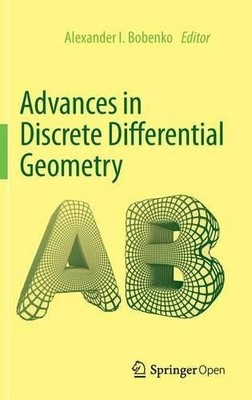 Advances in Discrete Differential Geometry - 9783662504468