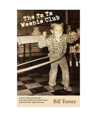The Ta Ta Weenie Club: A Story Collection from the Four-Time Moth Story Slam Win