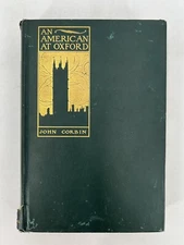 AN AMERICAN AT OXFORD • JOHN CORBIN • HC • 1902