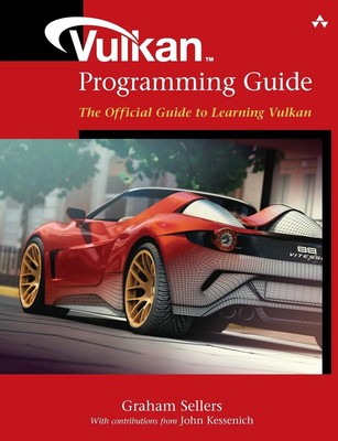 Vulkan Programming Guide: The Official Guide to Learning Vulkan (OpenGL) by Sel,