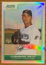 YUSMEIRO PETIT, 2006 BOWMAN CHROME REFRACTOR ROOKIE CARD IN EXCELLENT CONDITION
