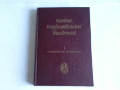 Günthers Homöopathischer Hausfreund. Ein Hilfsbuch für alle Hausväter, welche di