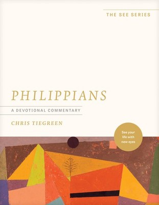 Philippians: A Devotional Commentary: See Your Life with New Eyes (The See S...