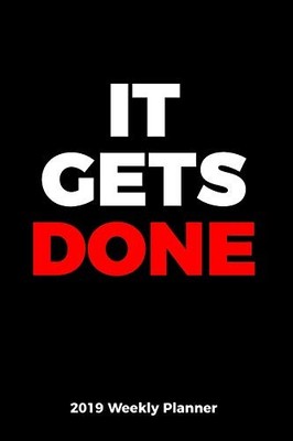 IT GETS DONE | 2019 WEEKLY PLANNER. WITH AN INSPIRING By Useful Diaries **NEW**