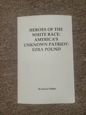 Heroes Of The White Race: America's Unknown Patriot - Ezra Pound Booklet