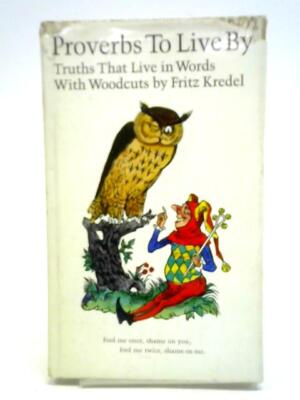 Proverbs to Live By: Truths That Live in Words (Peterson (ed) - 1968) (ID:48924)