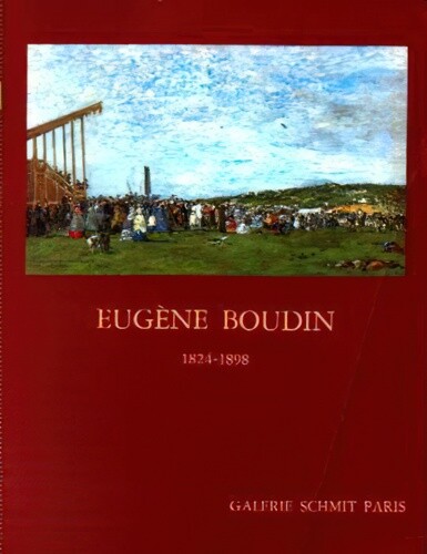 絵画 Eugene Boudin EUGENE BOUDIN, 1824-1898. MAY-JULY 1984, GALERIE SCHMIT