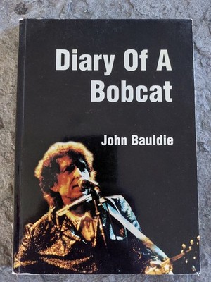 John Bauldie: Diary Of A Bobcat (Bob Dylan): Buch UK 1995