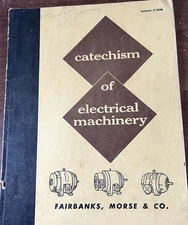 VTG Catechism of Electrical Machinery by Fairbanks Morse & Co Bulletin E100M