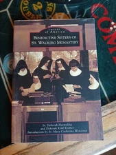 Arcadia Publishing Benedictine Sisters of St. Walburg Monastery, KY 