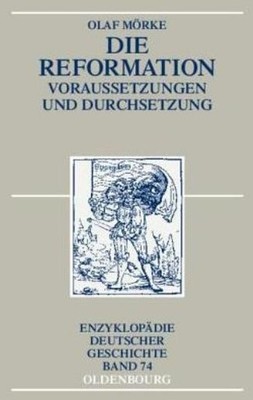 Die Reformation: Voraussetzungen Und Durchsetzung