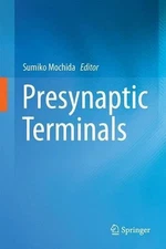 Presynaptic Terminals by Sumiko Mochida (English) Hardcover Book