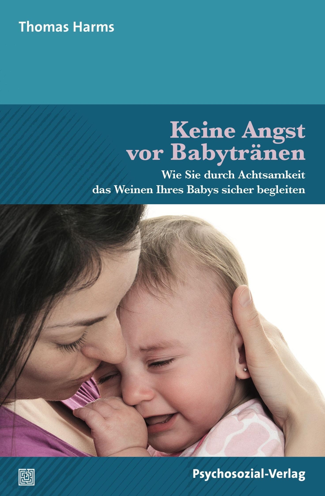 Keine Angst Vor Babytränen Thomas Harms