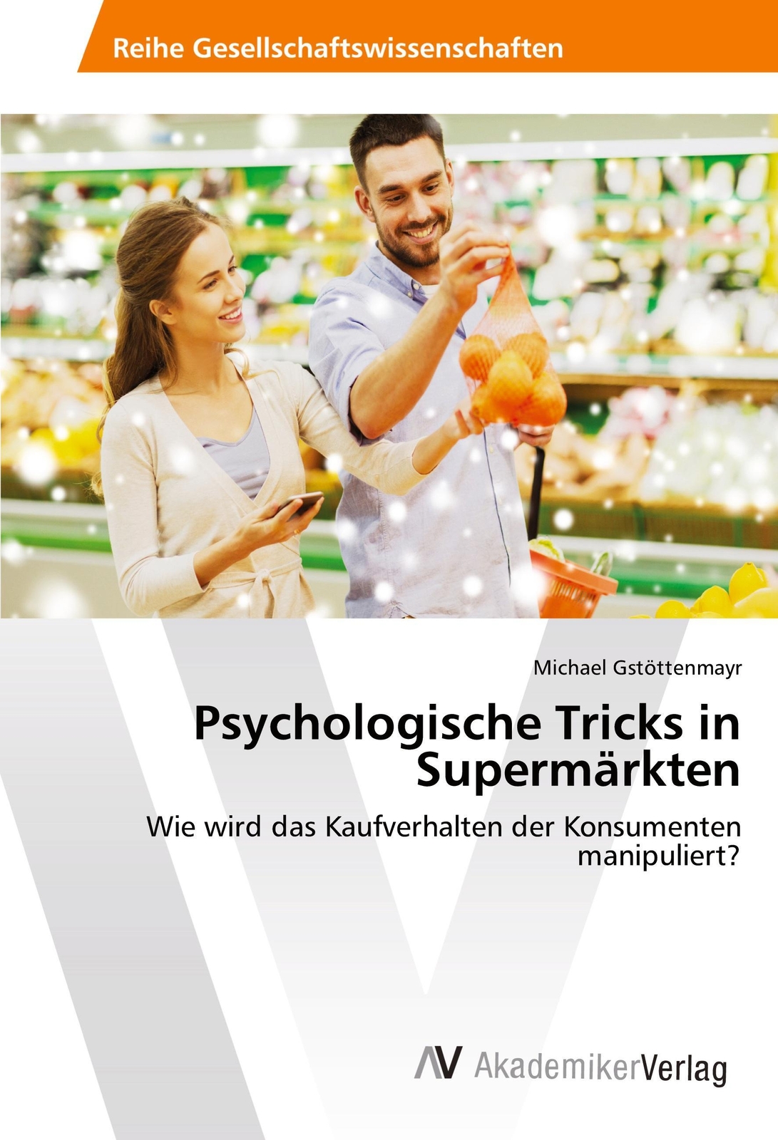 Thumbnail - Psychologische Tricks In Supermärkten | Michael Gstöttenmayr |