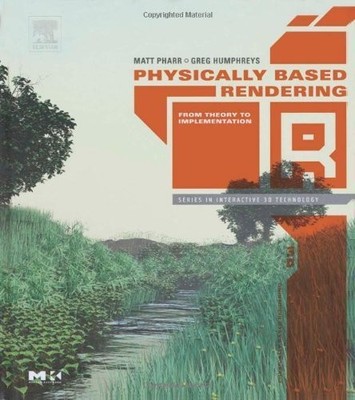 Physically Based Rendering: From Theory to Implementation (The Interactive 3...