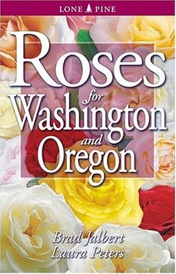 ROSES FOR WASHINGTON AND OREGON By Brad Jalbert & Laura Peters **BRAND NEW**